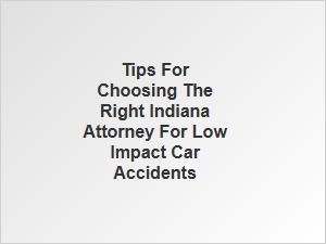 How to Choose the Right Attorney for Minor Car Accidents in Indiana