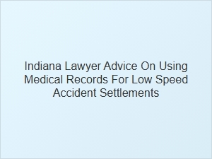 How to Use Medical Records for Low Speed Accident Claims