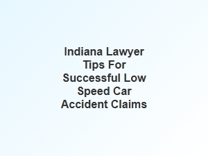 Negotiation Strategies for Successful Low Speed Car Accident Claims in Indiana